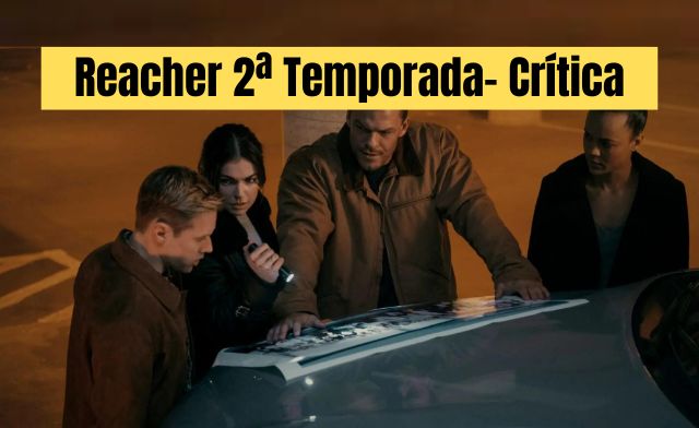 Reacher 2ª Temporada- Crítica